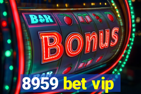 8959 bet vip